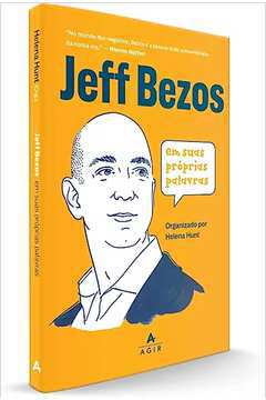 Jeff Bezos Em Suas Próprias Palavras