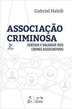 Associação Criminosa - Sentido e Validade dos Crimes Associativos