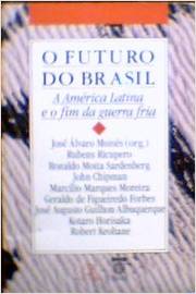 O Futuro do Brasil a America Latina e o Fim da Guerra Fria