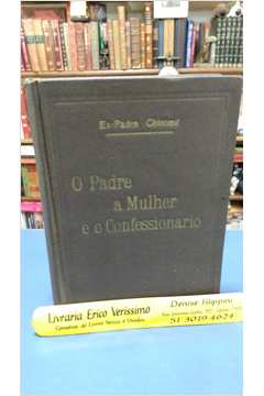 O PADRE, A MULHER E O CONFESSIONÁRIO - PASTOR CHINIQUY - Traça