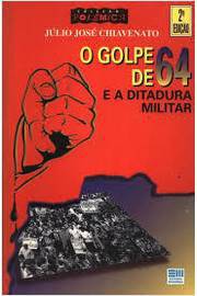 Coleção Polêmica: o Golpe de 64 e a Ditadura Militar