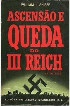 Resultado de imagem para AscensÃ£o e queda do Terceiro Reich, de William Shirer