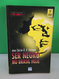 Ser Negro no Brasil de Hoje