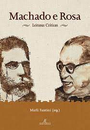 Machado e Rosa - Leituras Críticas
