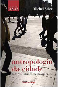 Antropologia da Cidade: Lugares, Situações e Movimentos