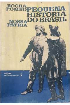 Pequena História do Brasil - Nossa Pátria