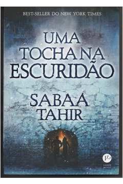 Livro: UMA TOCHA NA ESCURIDAO - TAHIR, SABAA | Estante Virtual