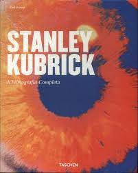 Stanley Kubrick - a Filmografia Completa