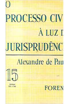 O Processo Civil à Luz da Jurisprudência Vol. 15
