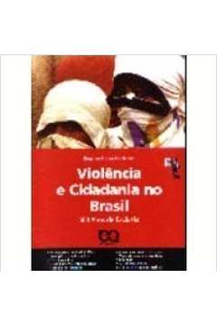 Violência e Cidadania no Brasil - 500 Anos de Exclusão