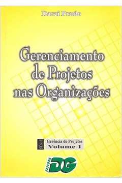 Gerenciamento de Projetos Nas Organizações - Gerência de Projetos V. 1