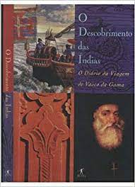 O Descobrimento das Índias - o Diário da Viagem de Vasco da Gama