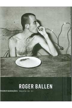 Roger Ballen Transfigurações Fotografias 1968-2012