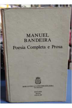 Manuel Bandeira - Poesia Completa e Prosa Volume único