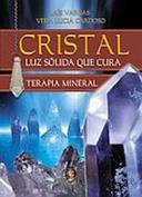 Cristal: Luz Sólida Que Cura - Terapia Mineral