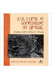 Cultura e Sociedade no Brasil - Ensaios Sobre Idéias e Formas