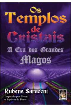 Os Templos de Cristais -  a era dos Grandes Magos