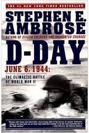 D- Day T June 6, 1944- the Climactic Battle of World War II