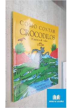 Como Contar Crocodilos - Histórias de Bichos