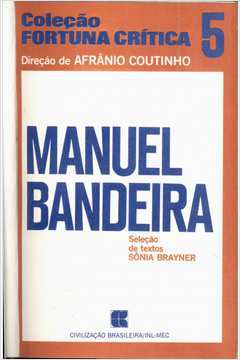 Fortuna Crítica 5 - Manuel Bandeira
