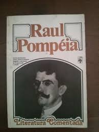 Raul Pompéia - Literatura Comentada