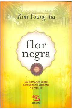 Flor Negra: um Romance Sobre a Imigração Coreana no México