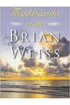 Meditando Com Brian Weiss - sem Cd