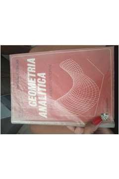 Geometria Analítica - um Tratamento Vetorial - Segunda Edição