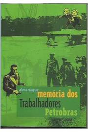 Almanaque Memoria dos Trabalhadores Petrobras