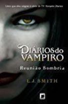Reuniao Sombria - Diarios do Vampiro - Vol. 4