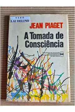 Livro A Tomada de Consci ncia Jean Piaget Estante Virtual