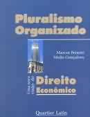 Pluralismo Organizado-uma Nova Visao do Direito Economico