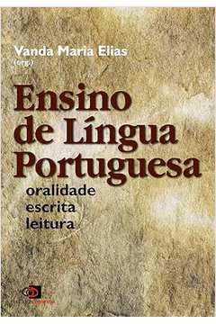 Ensino de Língua Portuguesa - Oralidade, Escrita e Leitura