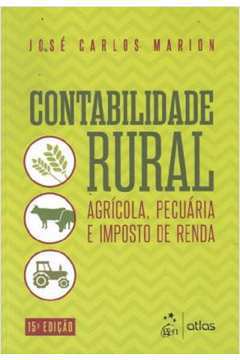 Contabilidade Rural : Agrícola, Pecuária e Imposto de Renda