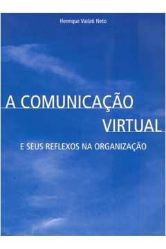 A Comunicação Virtual e Seus Reflexos na Organização