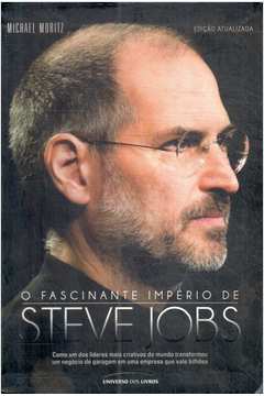 O Fascinante Império de Steve Jobs