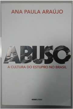 Abuso - a Cultura do Estupro no Brasil