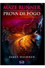 Maze Runner 02 - Prova de Fogo - James Dashner