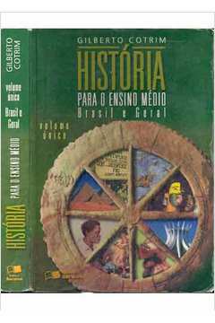 História para o Ensino Médio - Brasil e Geral Vol único