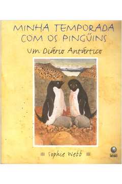 Minha Temporada Com os Pinguins um Diário Antártico