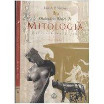 Dicionário Básico de Mitologia : Grécia - Roma - Egito