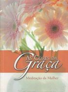 As Cores da Graça de Ardis Dick Stenbakken pela Casa Publicadora Brasileira (2004)