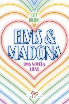 Elvis e Madona: uma Novela Lilás