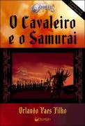 O Cavaleiro e o Samurai - o Primeiro Livro da Coleção Angus Saga