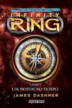 Infinity Ring Livro 1 - um Motim no Tempo