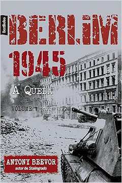 Berlim 1945: a Queda (vol. 1 – Edição de Bolso)
