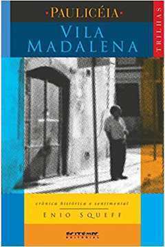 Vila Madalena - Cronica Historica e Sentimental