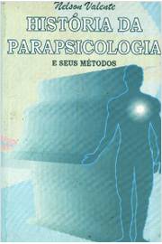 História da Parapsicologia e Seus Métodos
