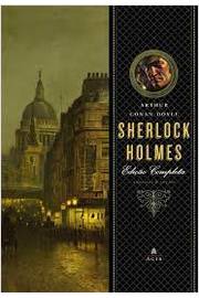 Sherlock Holmes: Edição Completa: Romances e Contos