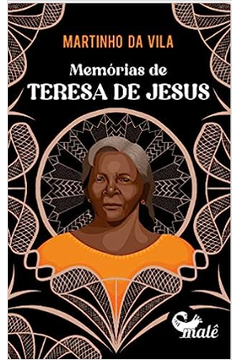 Memórias de Teresa de Jesus. (nova Versão).
